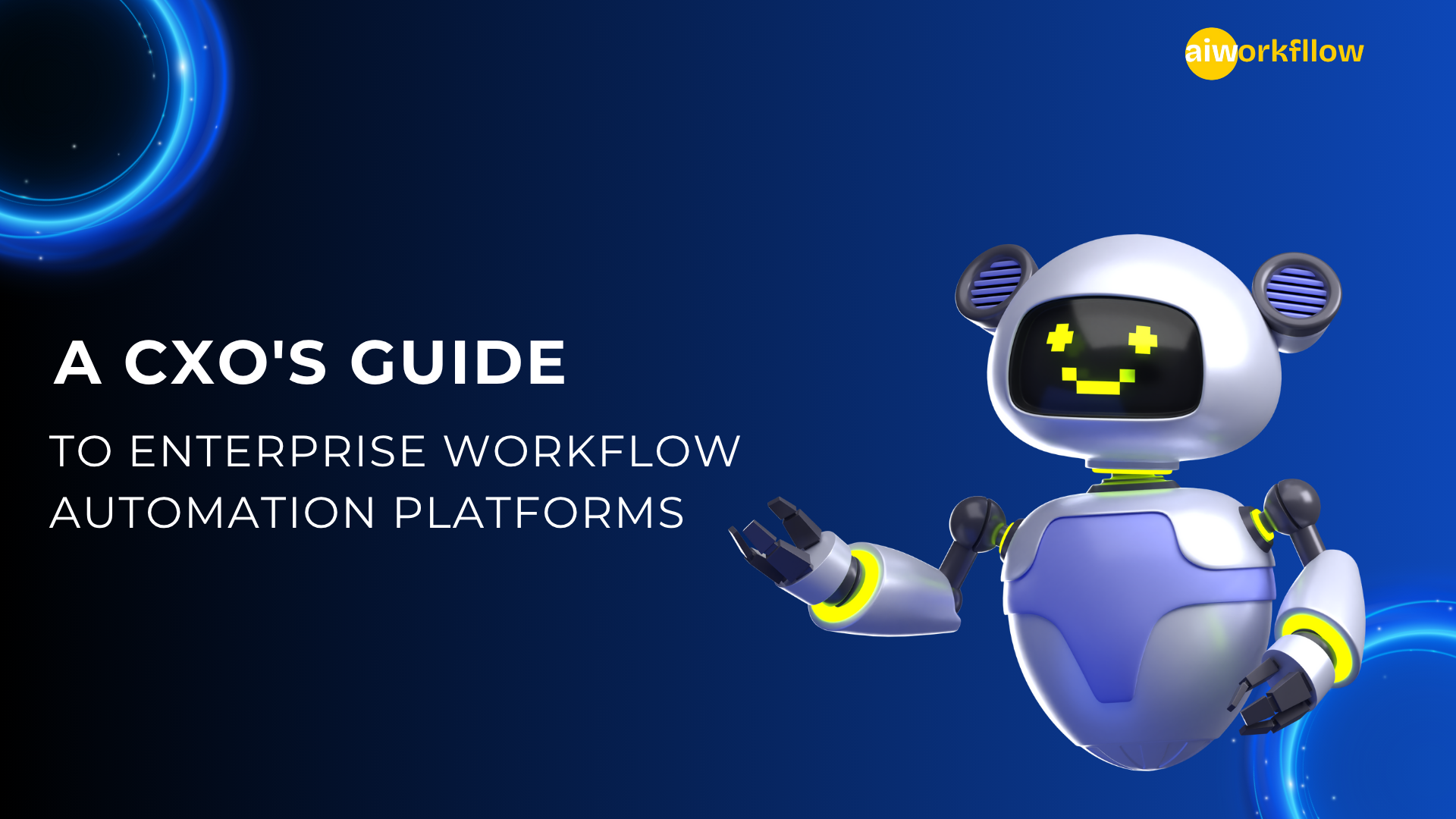 A CXO's Guide to Enterprise Workflow Automation Platforms