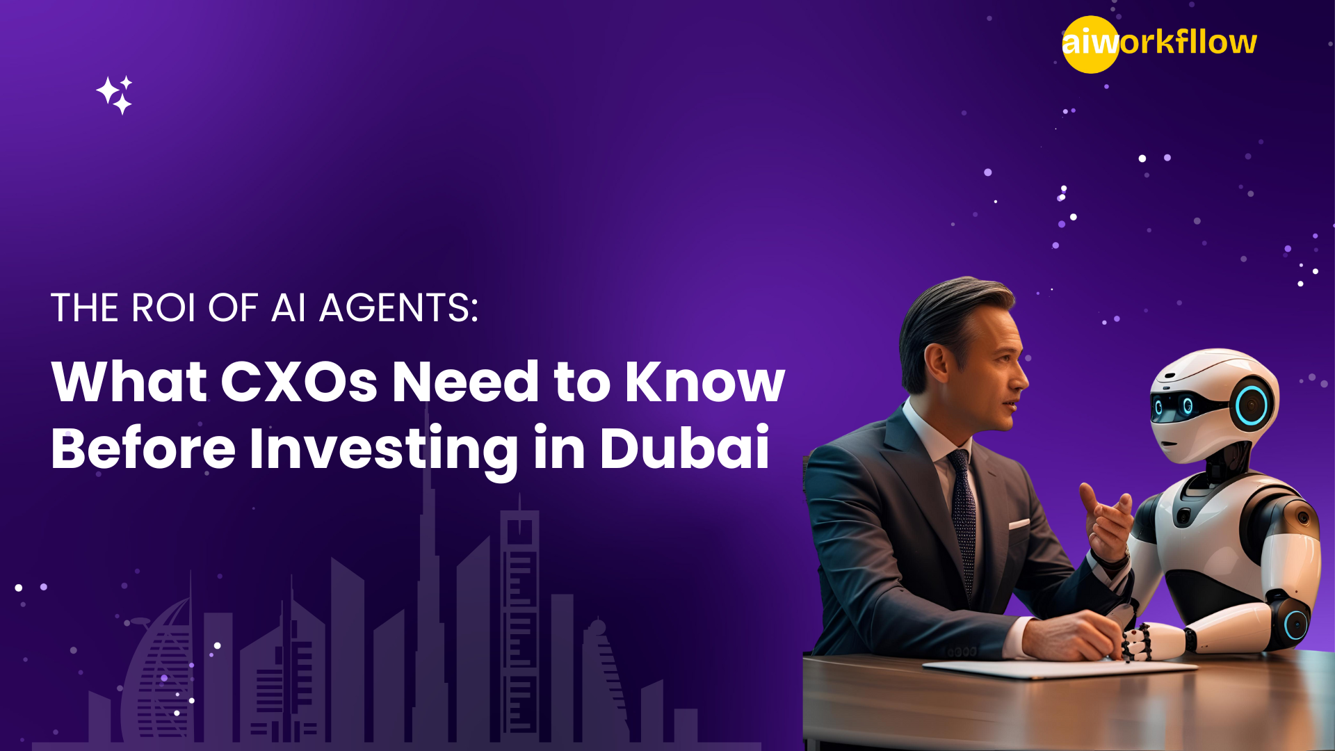 The ROI of AI Agents: What CXOs Need to Know Before Investing in Dubai