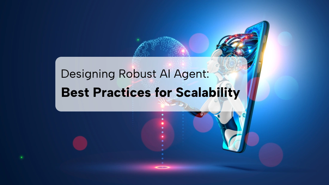 Designing Robust AI Agent: Best practices
