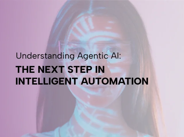 Understanding Agentic AI- Next Step in Intelligent Automation