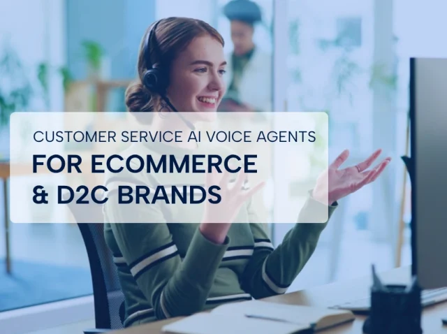 customer-service-ai-voice-agents-ecommerce-d2c